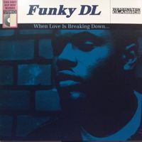 Funky DL - When Love Is Breaking Down...