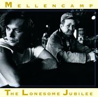 John Cougar Mellencamp - The Lonesome Jubilee