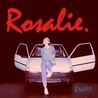 Rosalie. - ENUFF