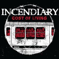 Incendiary - Cost of Living