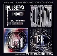 The Future Sound Of London - The Pulse EPs