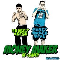 Froggy Fresh - Money Maker (Reloaded)