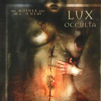 Lux Occulta - The Mother And The Enemy