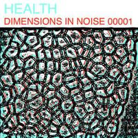 HEALTH - Dimensions in Noise 00001