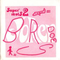 Boredoms - Super Roots 2