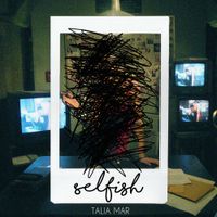 Talia Mar - Selfish