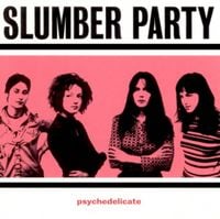 Slumber Party - Psychedelicate