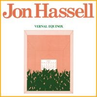 Jon Hassell - Vernal Equinox [Reissue]
