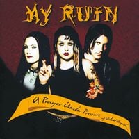 My Ruin - A Prayer Under Pressure of Violent Anguish
