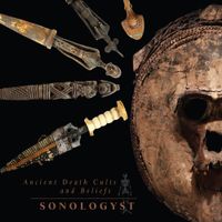 Sonologyst - Ancient Death Cults And Beliefs