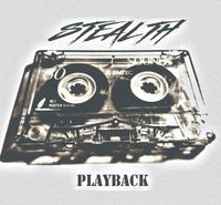 STEALTH - PLAYBACK