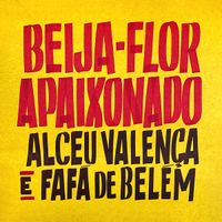 Alceu Valen&ccedil;a & Faf&aacute; De Bel&eacute;m - Beija-flor apaixonado