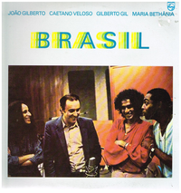 Jo&atilde;o Gilberto, Beth&acirc;nia, Caetano & Gil - Brasil