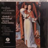 Philharmonia Orchestra Philharmonia Chorus / Otto Klemperer / Elisabeth Schwarzkopf / Dietrich Fischer-Dieskau - Brahms: A German Requiem