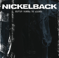 Nickelback - Never Gonna Be Alone