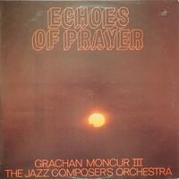 Grachan Moncur III & The Jazz Composer's Orchestra - Echoes of Prayer