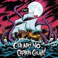 Chunk! No, Captain Chunk! - Something for Nothing