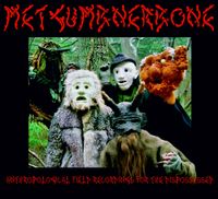 Metgumbnerbone - Anthropological Field Recordings For The Dispossessed
