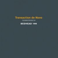 Bedhead - Transaction de Novo