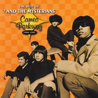 ? & The Mysterians - The Best of Question Mark and the Mysterians: Cameo Parkway 1966-1967