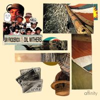 Sir Froderick & Dill Withers - Affinity