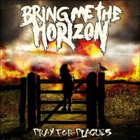 Bring Me The Horizon - Pray For Plagues