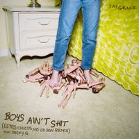 SAYGRACE - Boys Ain't Shit (Estos Chicos No Lo Son Remix)