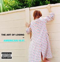 American Hi-Fi - The Art Of Losing