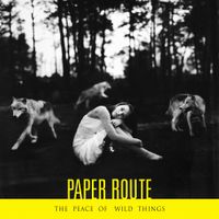Paper Route - The Peace of Wild Things