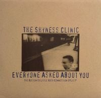 The Shyness Clinic / Everyone Asked About You - The Boston To Little Rock Connection Split
