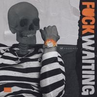 AZ Chike - Fuckwaiting