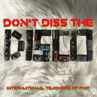 International Teachers Of Pop - Don&rsquo;t Diss the Disco