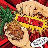 Ballyhoo! - Pineapple Grenade