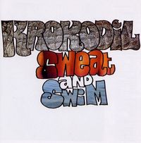 Krokodil - Sweat and Swim