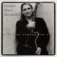 Jimmie Dale Gilmore - Spinning Around the Sun