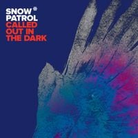 Snow Patrol - Called Out in the Dark