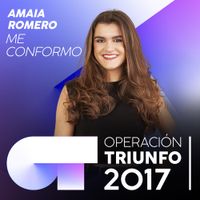 Amaia - Me conformo (Operaci&oacute;n Triunfo 2017)