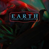 Earth - Legacy of Dissolution