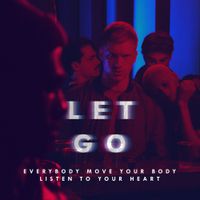 The Irrepressibles - Let Go (Everybody Move Your Body Listen to Your Heart)