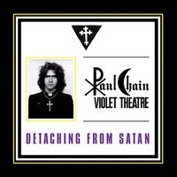 Paul Chain - Detaching From Satan
