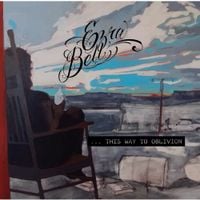 Ezra Bell - This Way to Oblivion