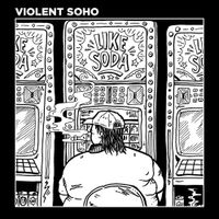 Violent Soho - Like Soda