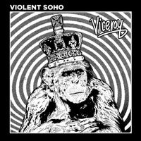 Violent Soho - Viceroy