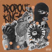 Dropout Kings - GlitchGang