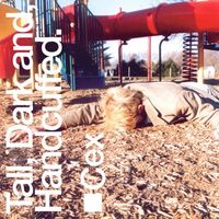Cex - Tall, Dark & Handcuffed