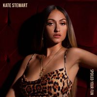 Kate Stewart - Spoiled Your Fun