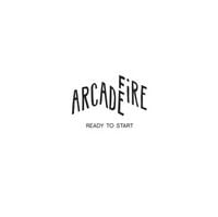 Arcade Fire - Ready to Start