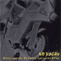 No Decay - Escape from Usual Life