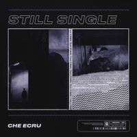 Che Ecru - Still Single
