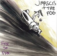 J Mascis + The Fog - Free So Free